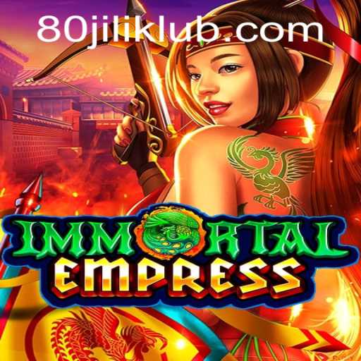 ImmortalEmpress: A New Realm of Gaming Adventure with 80JILI